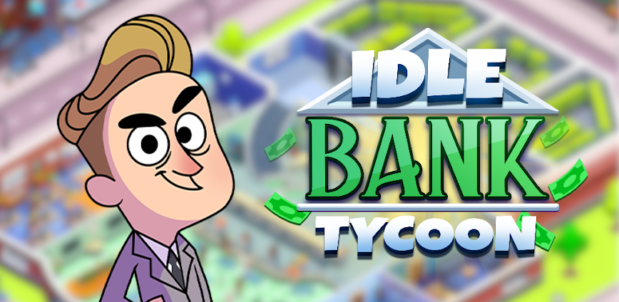 Idle Bank Tycoon: Money Empire 